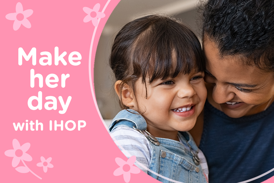 Make her day with IHOP